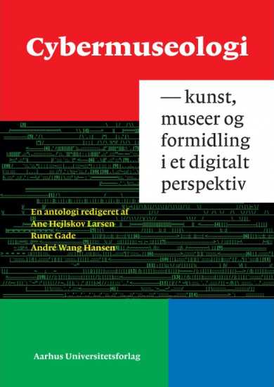 Cybermuseologi – kunst, museer og formidling i et digitalt perspektiv