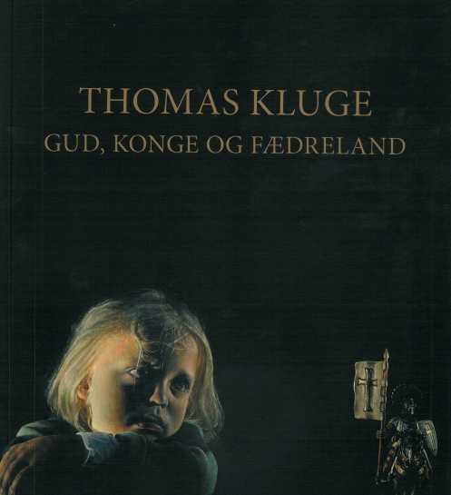 Thomas Kluge. Gud, Konge og Fædreland